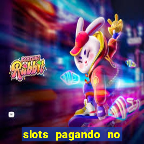 slots pagando no cadastro 2024