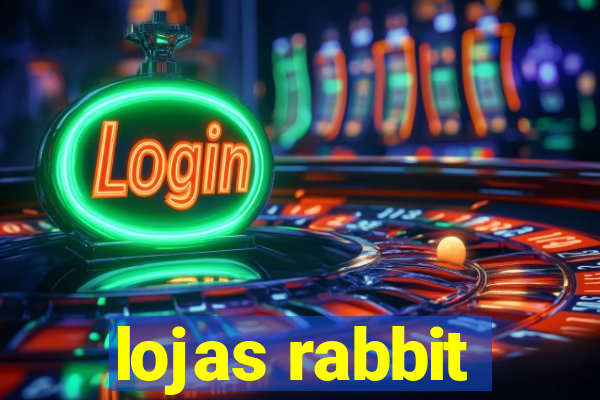 lojas rabbit