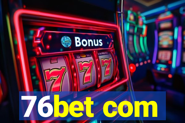 76bet com