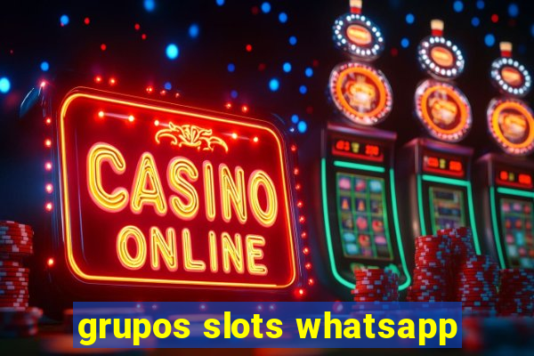 grupos slots whatsapp