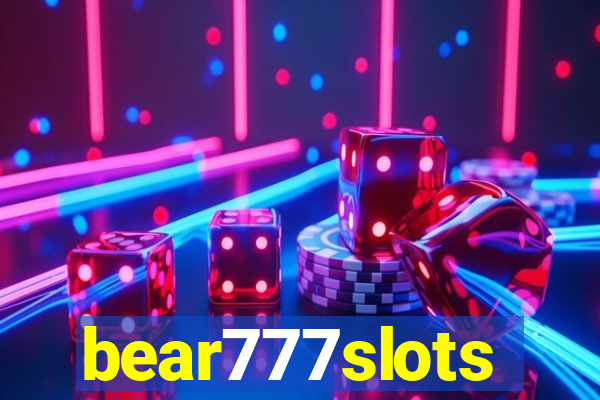 bear777slots