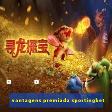 vantagens premiada sportingbet