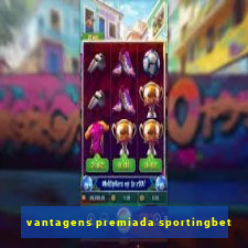 vantagens premiada sportingbet