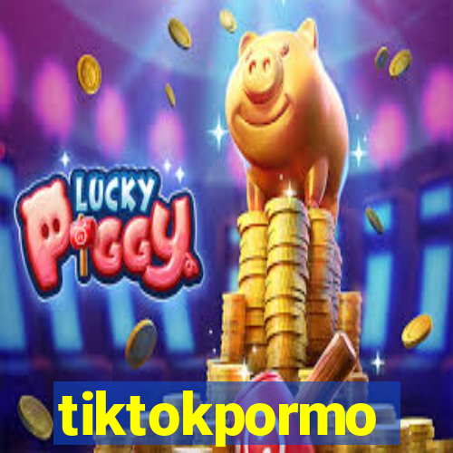 tiktokpormo