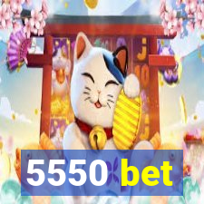 5550 bet