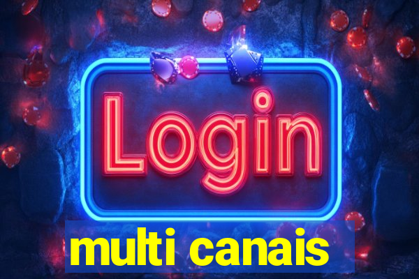 multi canais