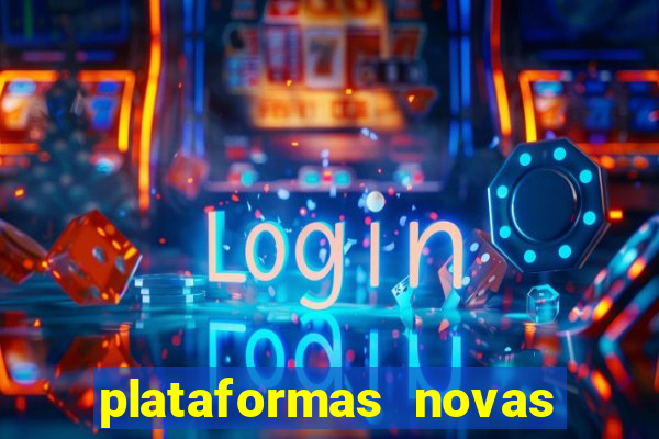 plataformas novas do tigrinho