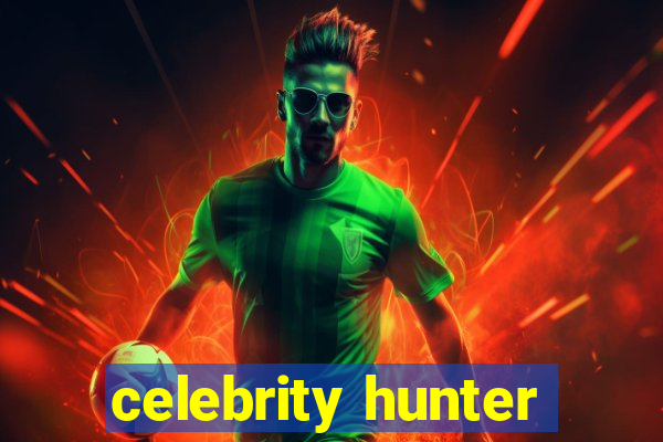 celebrity hunter