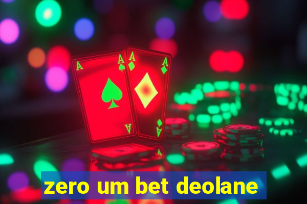 zero um bet deolane