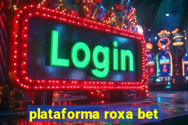 plataforma roxa bet