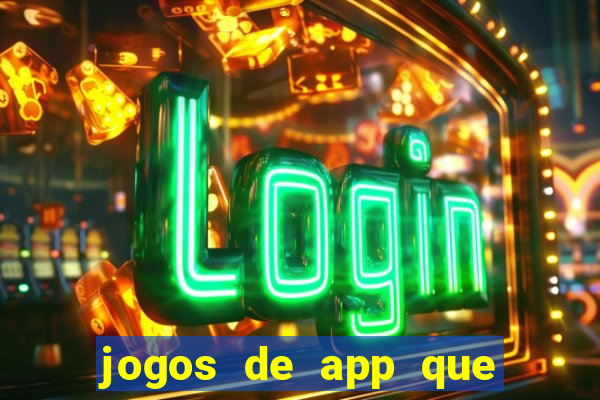 jogos de app que ganha dinheiro