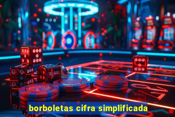 borboletas cifra simplificada