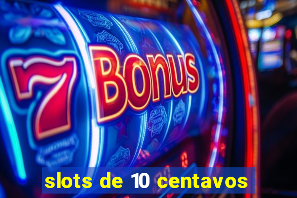 slots de 10 centavos