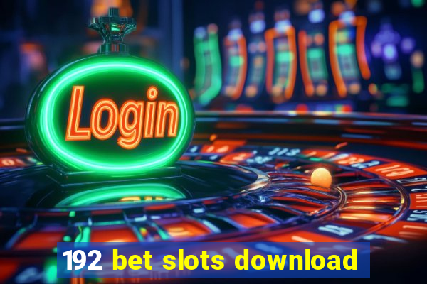 192 bet slots download