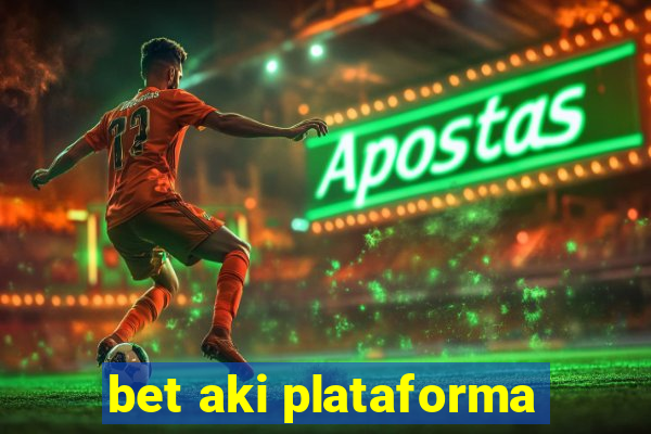 bet aki plataforma