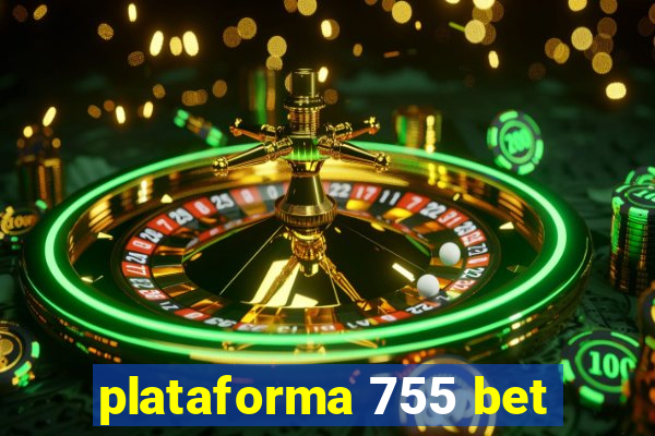 plataforma 755 bet