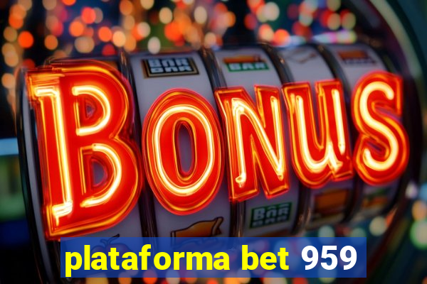 plataforma bet 959