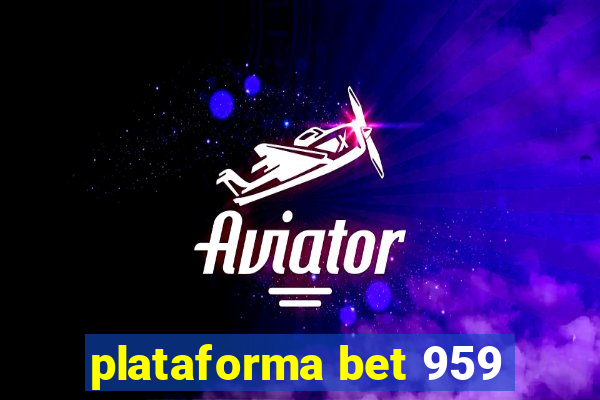 plataforma bet 959