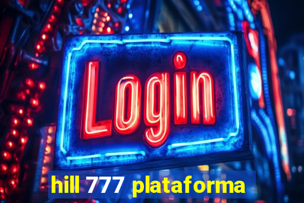 hill 777 plataforma