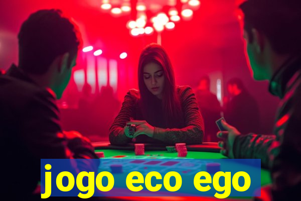 jogo eco ego