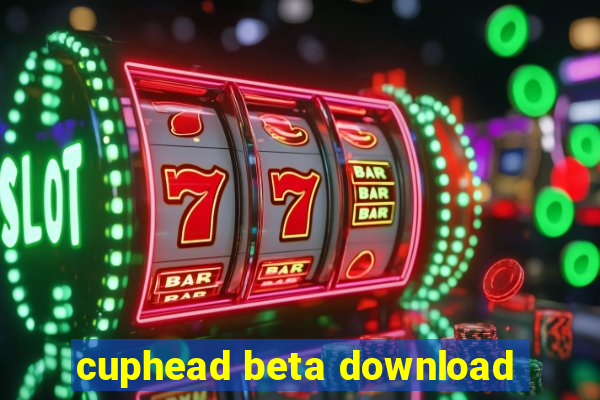 cuphead beta download