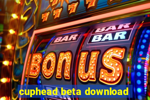 cuphead beta download