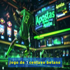 jogo de 1 centavo betano