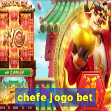 chefe jogo bet