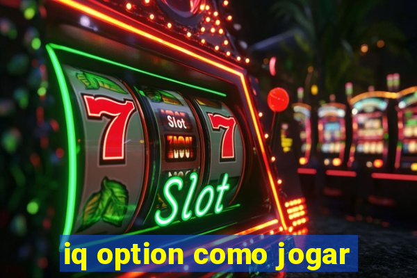 iq option como jogar