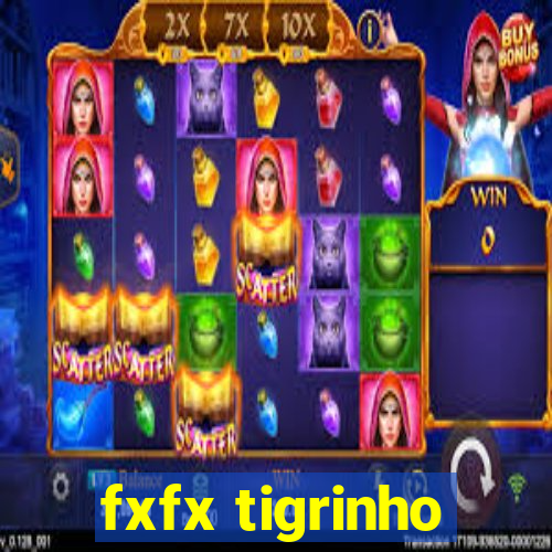 fxfx tigrinho