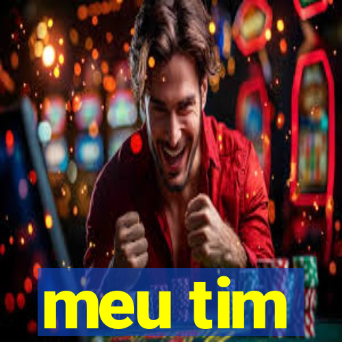 meu tim