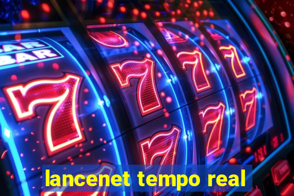 lancenet tempo real