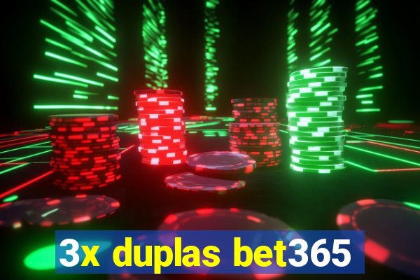 3x duplas bet365