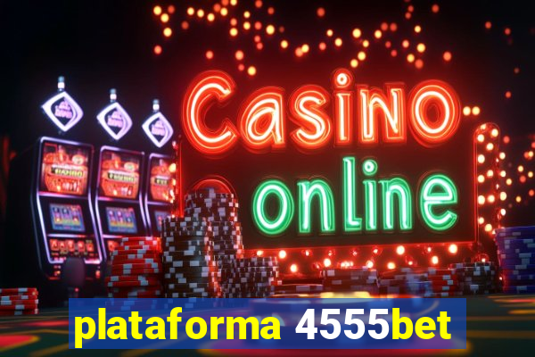 plataforma 4555bet