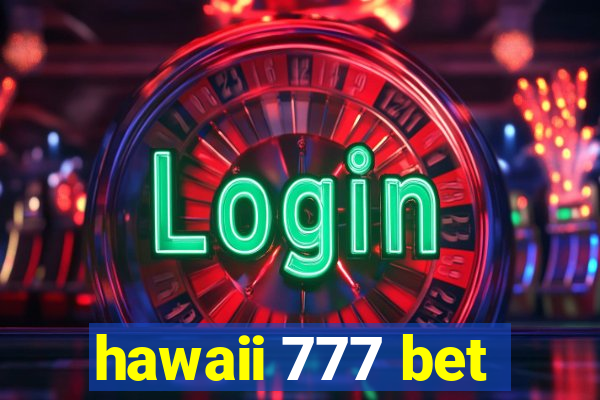 hawaii 777 bet