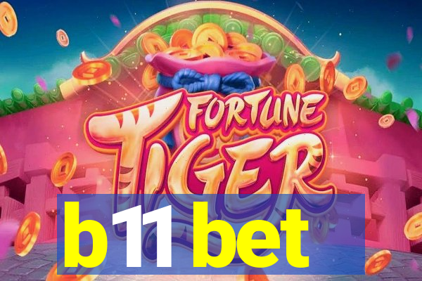 b11 bet