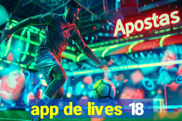 app de lives 18