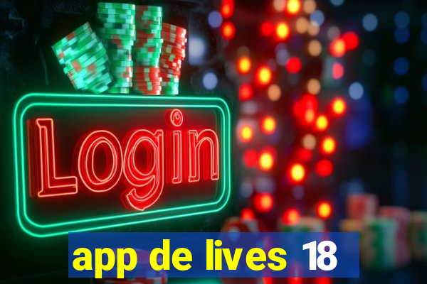 app de lives 18