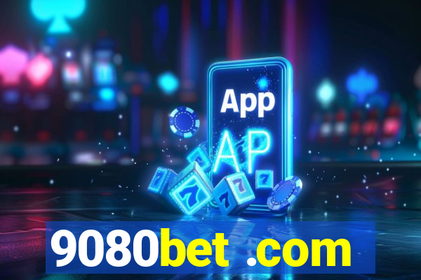 9080bet .com