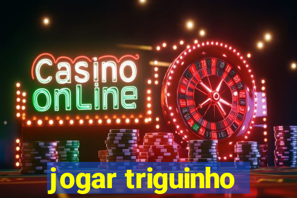 jogar triguinho