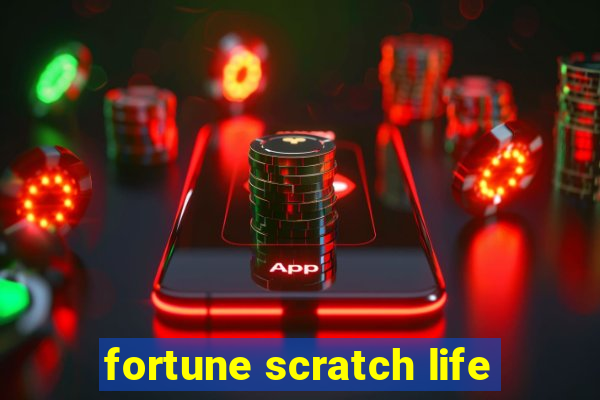 fortune scratch life