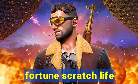 fortune scratch life