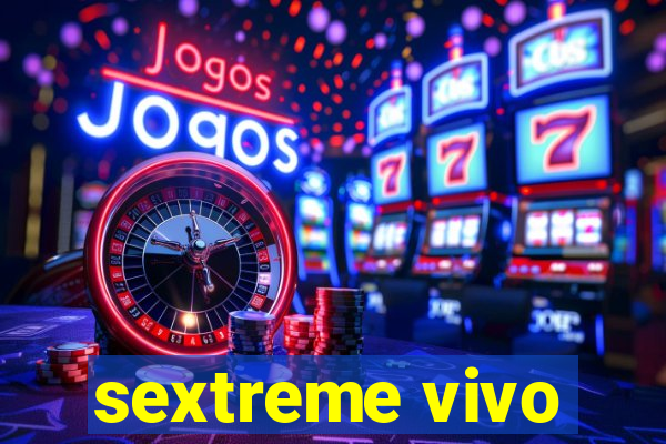 sextreme vivo