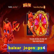 baixar jogos ps4 desbloqueado pkg