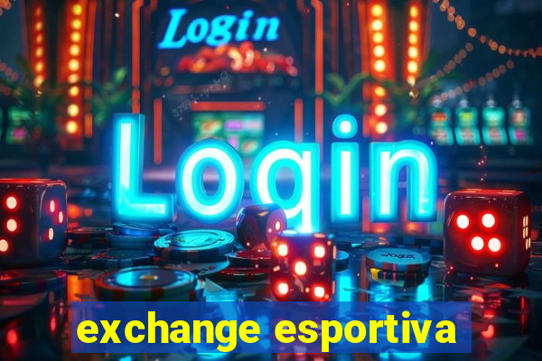 exchange esportiva