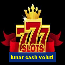 lunar cash voluti