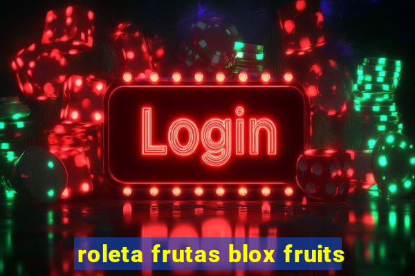 roleta frutas blox fruits