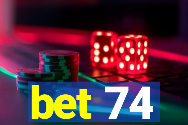 bet 74