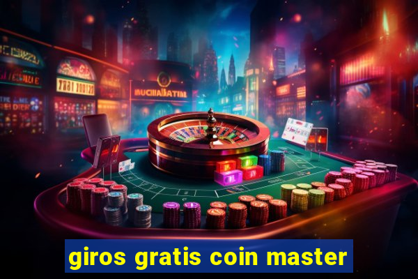 giros gratis coin master