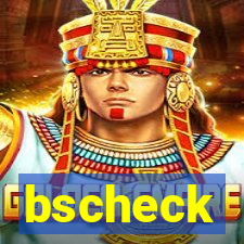 bscheck